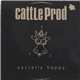CattleProd - Secretly Happy