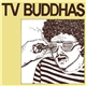 TV Buddhas - TV Buddhas