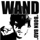 WAND - Born Bad