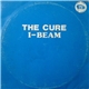 The Cure - I-Beam