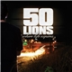 50 Lions - Where Life Expires