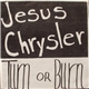 Jesus Chrysler - Turn Or Burn