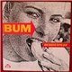 Bum - Debbiespeak / Bullet