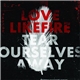 LoveLikeFire - Tear Ourselves Away