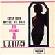 T.J. Black - Gotta Turn Myself On, Babe