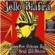 Jello Biafra And The New Orleans Raunch And Soul All-Stars - Walk On Jindal's Splinters