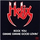 Helix - Rock You / Gimme Gimme Good Lovin'