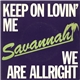Savannah - Keep On Lovin' Me / We Are Allright