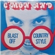 Blast Off Country Style - C'mon And Blast Off Country Style