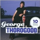 George Thorogood - 10 Great Songs