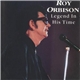 Roy Orbison - Legend In His Time