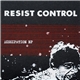 Resist Control - Dissipation EP