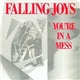 Falling Joys - You're In A Mess / Oyster Hill