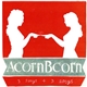 Acorn Bcorn - 3 Songs + 3 Songs