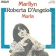 Roberta D'Angelo - Marilyin / Maria