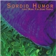 Sordid Humor - Light Music For Dying People