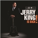 Jerry King - Jerry King Is Back!