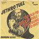 Jethro Tull - Too Old To Rock 'N' Roll; Too Young To Die