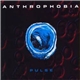 Anthrophobia - Pulse