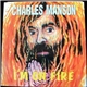 Charles Manson - I'm On Fire / The Hallways Of Always