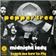 Pepper Tree - Midnight Lady