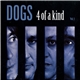 Dogs - 4 Of A Kind Vol. 1