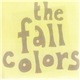 The Fall Colors - The Fall Colors