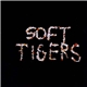 Soft Tigers - M.A.R.I.A.