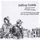 Jeffrey Lewis With Jack Lewis And Anders Griffen - It's The Ones Who've Cracked That The Light Shines Through