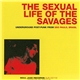 Various - The Sexual Life Of The Savages