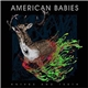 American Babies - Knives And Teeth