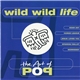 Various - The Art Of Pop - Wild Wild Life