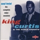 King Curtis & The Noble Knights - Soul Twist - The Complete Enjoy Sessions