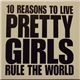 10 Reasons To Live - Pretty Girls Rule The World