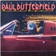 Paul Butterfield - The Legendary Paul Butterfield Rides Again