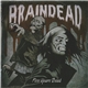 Braindead - Five Years Dead
