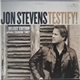 Jon Stevens - Testify!