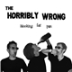 The Horribly Wrong - Bleeding For You