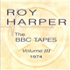Roy Harper - The BBC Tapes - Volume III - 1974