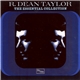 R. Dean Taylor - The Essential Collection