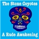 The Stone Coyotes - A Rude Awakening