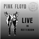 Pink Floyd - Live In Rotterdam