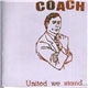 Coach - United We Stand ...