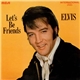 Elvis - Let's Be Friends