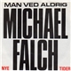 Michael Falch - Man Ved Aldrig