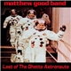 Matthew Good Band - Last Of The Ghetto Astronauts