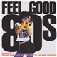 Various - Feel Good 80s