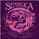 Sendelica - Streamedelica, She Sighed As She Hit Rewind On The Dream Mangler Remote