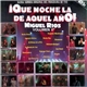 Miguel Ríos - ¡Qué Noche La De Aquel Año! Volumen II