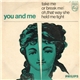 You And Me - Take Me Or Break Me / Oh, That Way She Held Me Tight